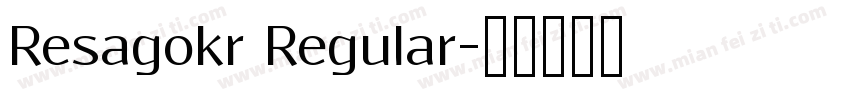 Resagokr Regular字体转换